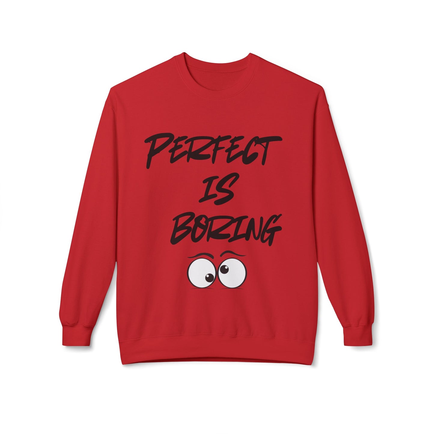 Embrace the individuality that only you have to offer! Our Perfect is Boring Crewneck Sweatshirt features that saying on the front with goofy eyes underneath and on the back is printed with a kiss mark xoxo - The Hot Mess Express - red